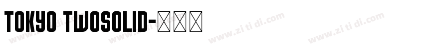Tokyo TwoSolid字体转换